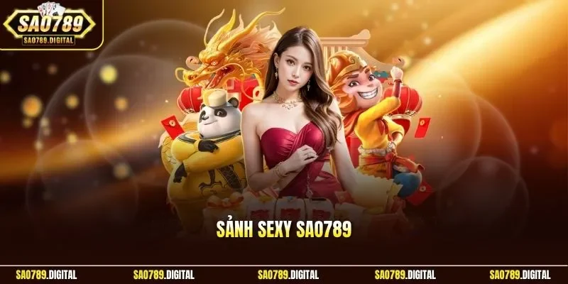 Sảnh Sexy Sao789
