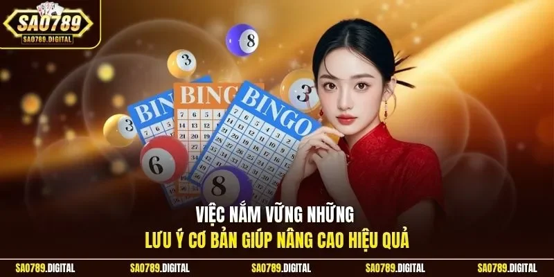 Việc nắm vững những lưu ý cơ bản giúp nâng cao hiệu quả